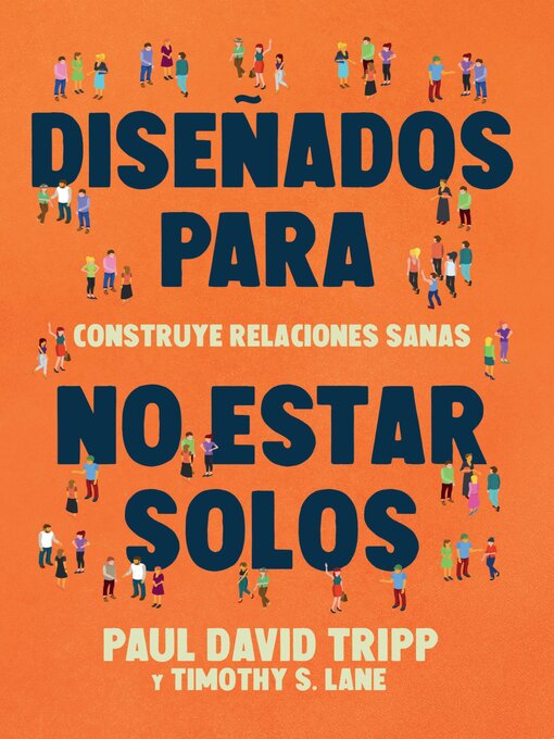 Title details for Diseñados para no estar solos by Paul David Tripp - Available